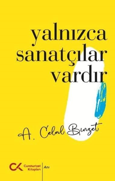 A. Celal BinzetAnı & Mektup & Günlük KitaplarıYalnızca Sanatçılar Vardır