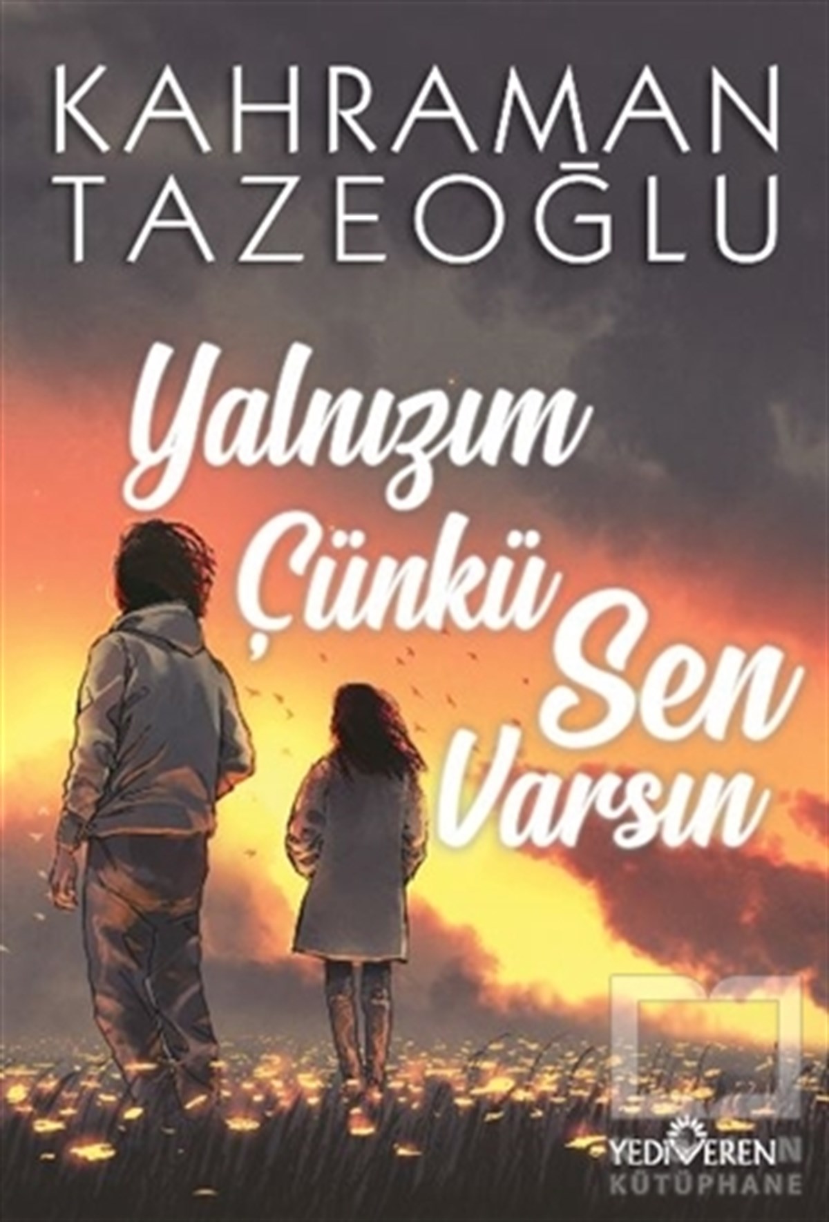 Kahraman TazeoğluTürkçe RomanlarYalnızım Çünkü Sen Varsın