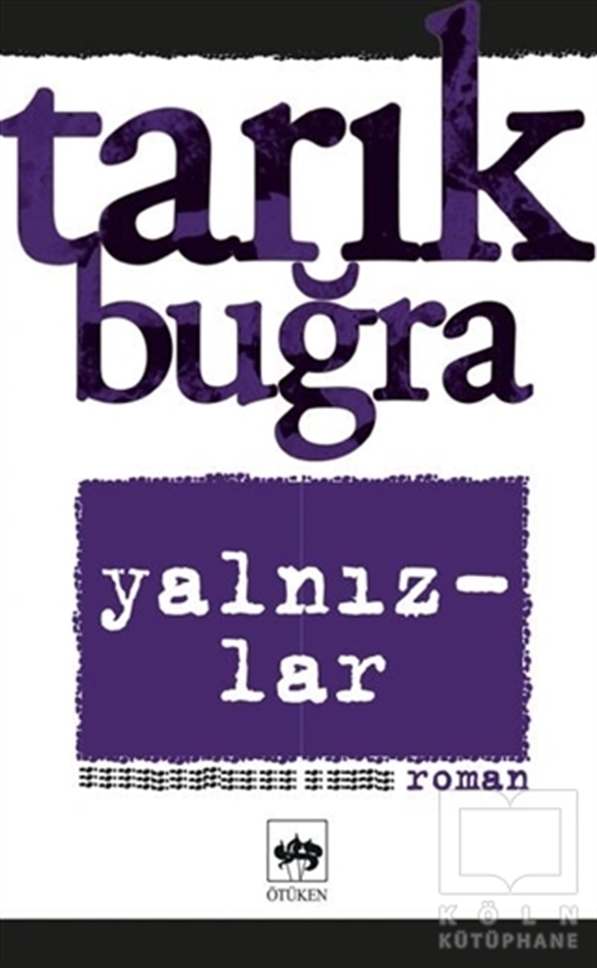 Tarık BuğraTürk EdebiyatıYalnızlar Bütün Eserleri 7