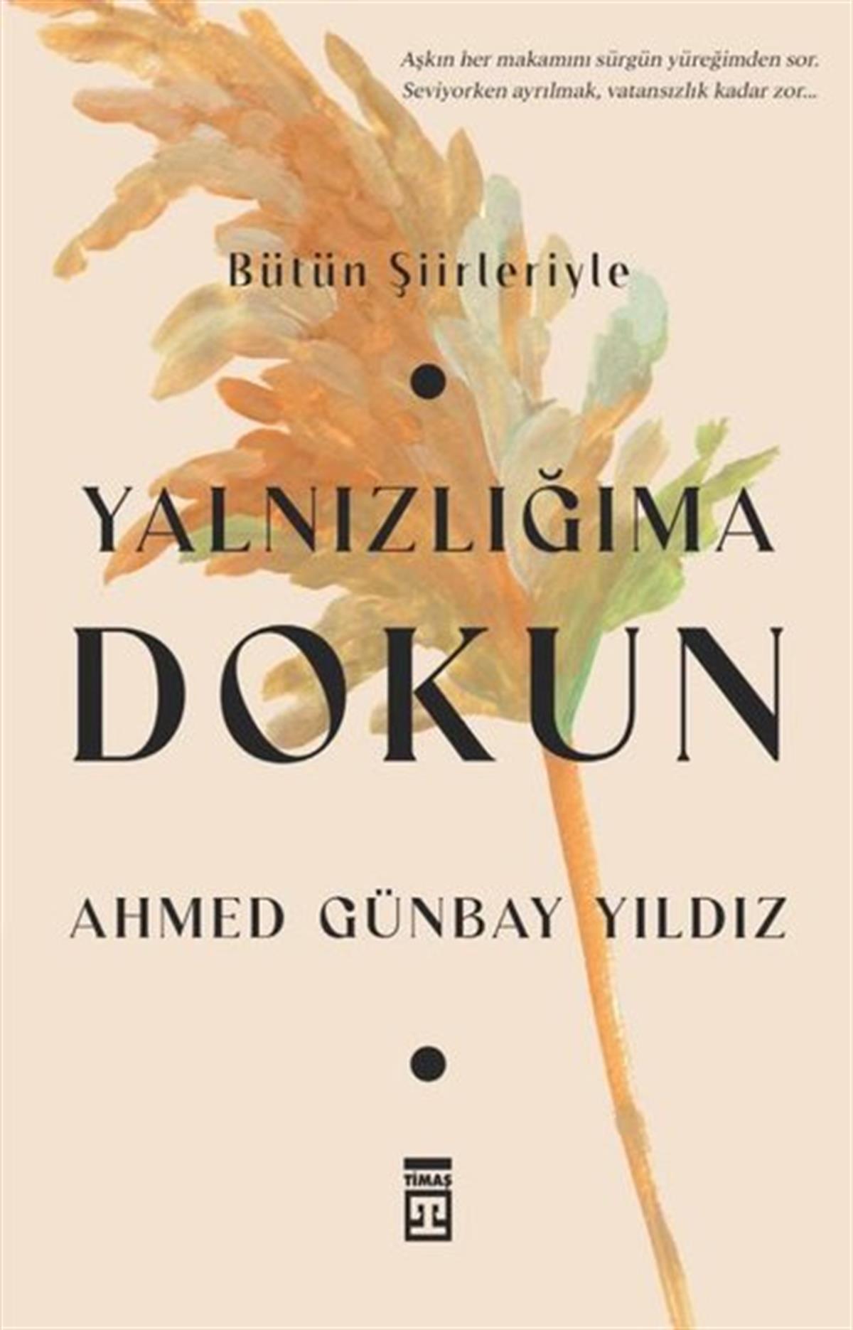Ahmed Günbay YıldızTürk ŞiiriYalnızlığıma Dokun