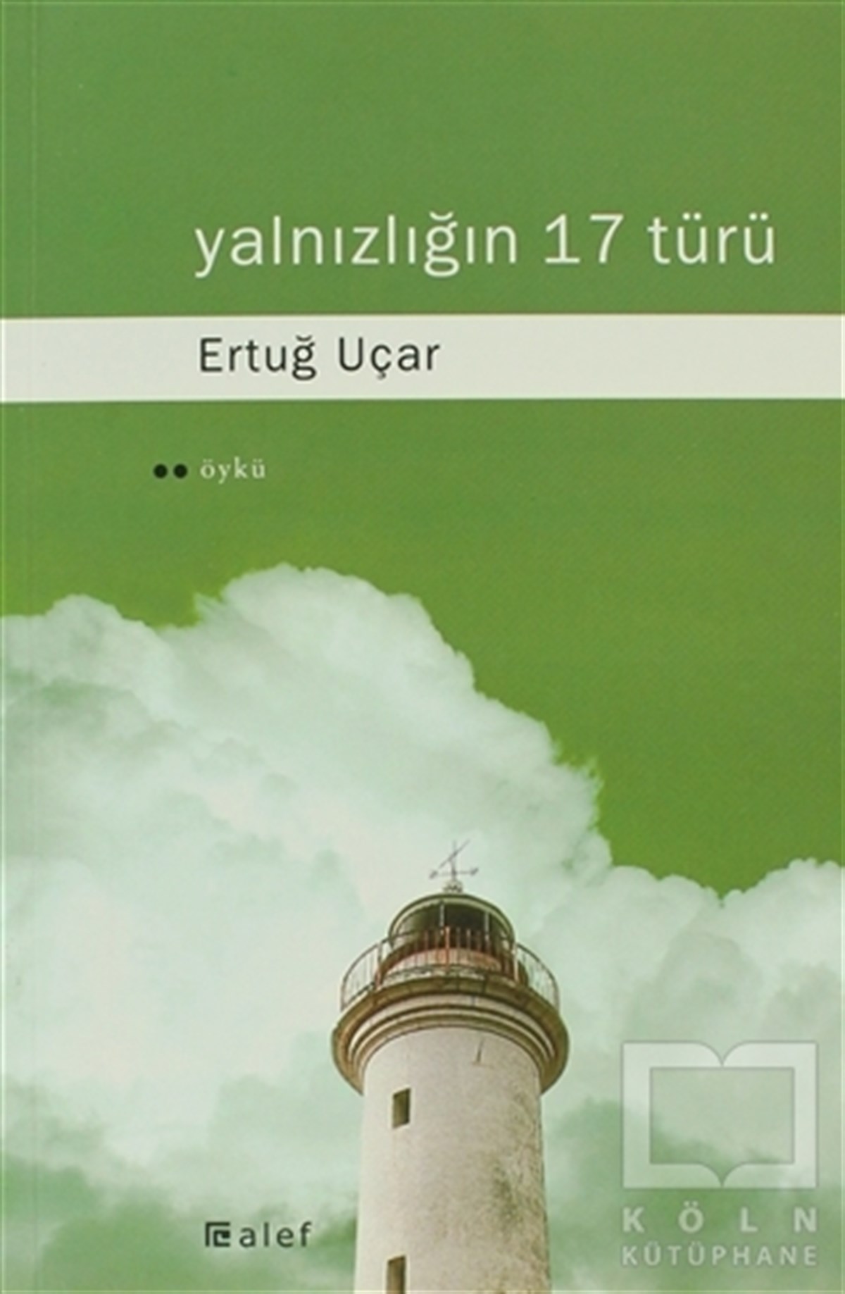 Ertuğ UçarÖyküYalnızlığın 17 Türü