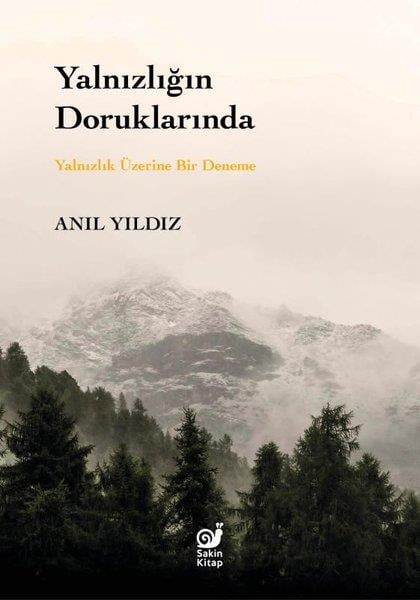 Anıl YıldızDeneme KitaplarıYalnızlığın Doruklarında - Yalnızlık Üzerine Bir Deneme