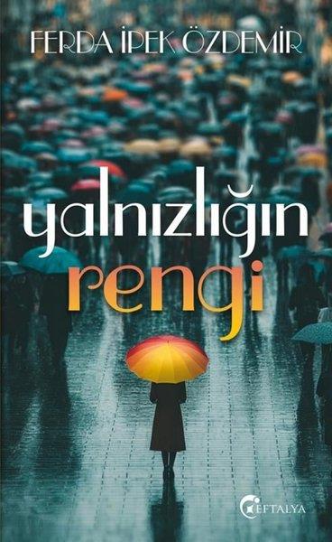 Ferda İpek ÖzdemirTürk RomaniYalnızlığın Rengi