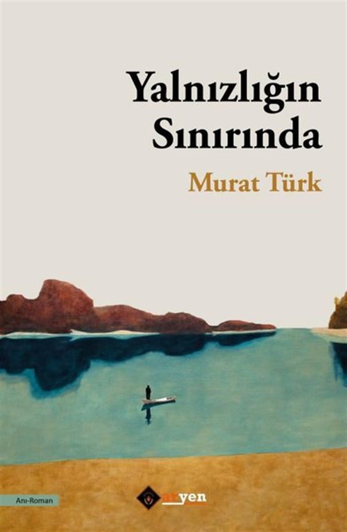 Murat ÜlkerTürkiye RomanYalnızlığın Sınırında