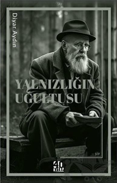 Diyar AydınTürk ŞiiriYalnızlığın Uğultusu