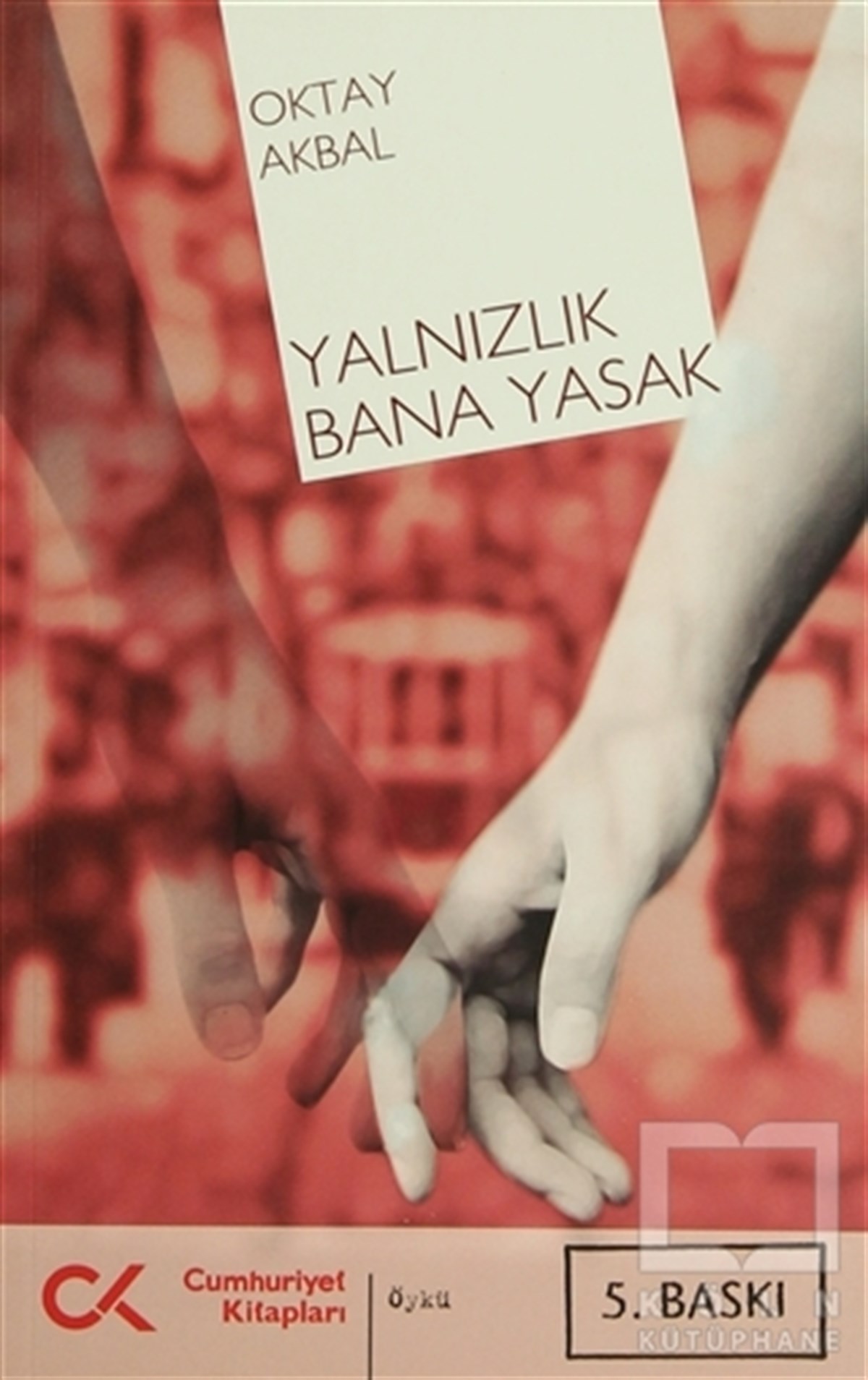 Oktay AkbalTarihsel RomanlarYalnızlık Bana Yasak