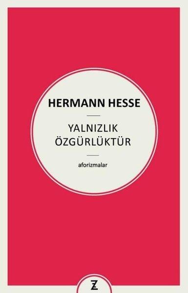 Hermann HesseFelsefe BilimiYalnızlık Özgürlüktür - Aforizmalar