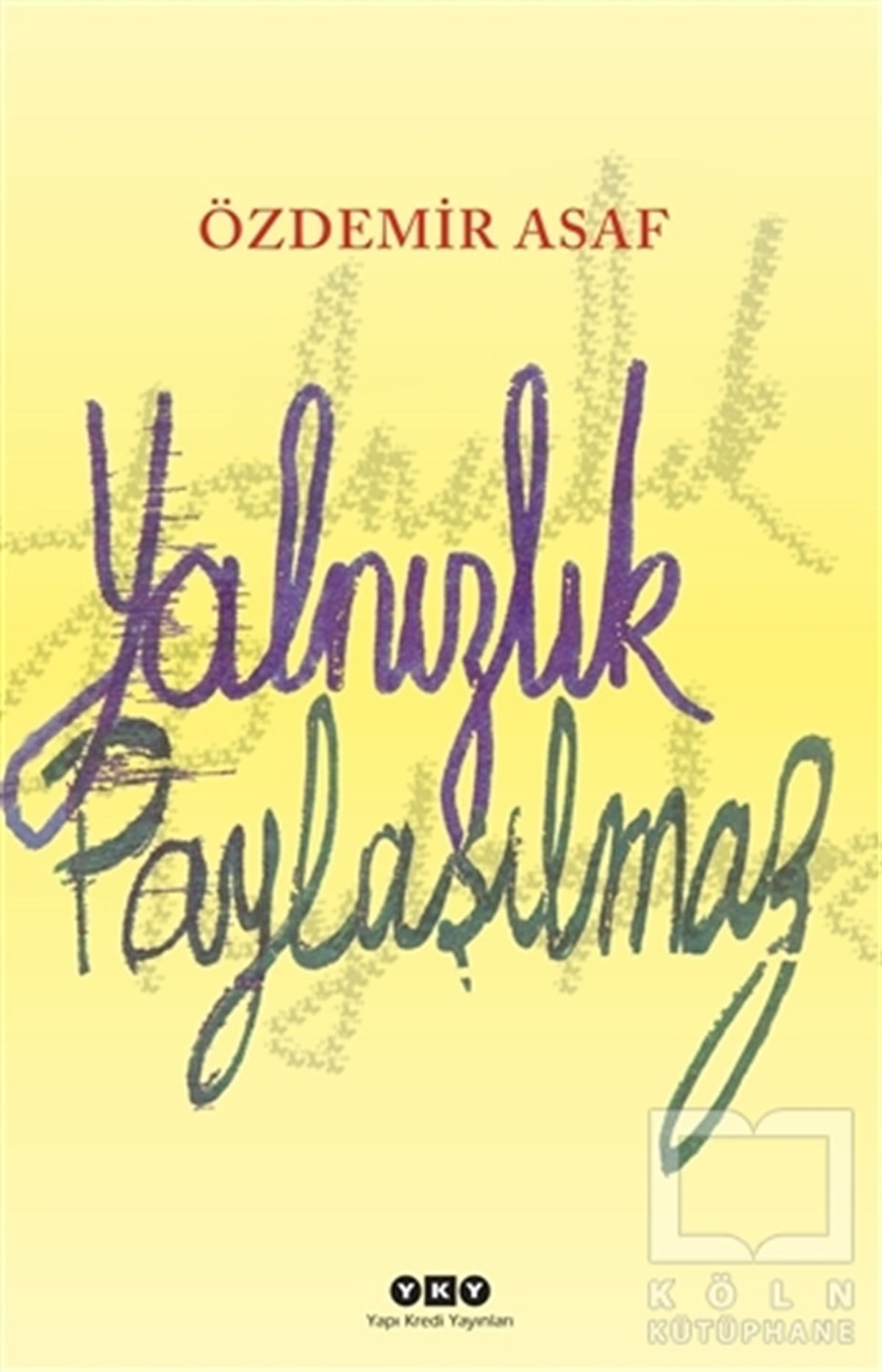 Özdemir AsafRomanYalnızlık Paylaşılmaz