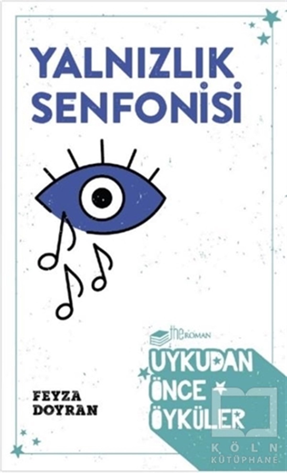 Feyza DoyranHikaye (Öykü) KitaplarıYalnızlık Senfonisi