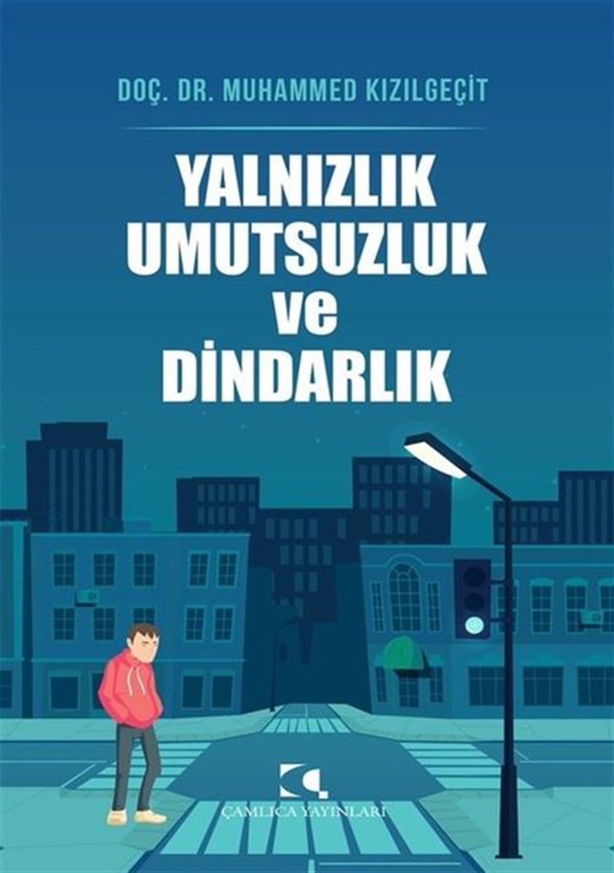 Muhammed KızılgeçitPsikoloji BilimiYalnızlık Umutsuzluk ve Dindarlık