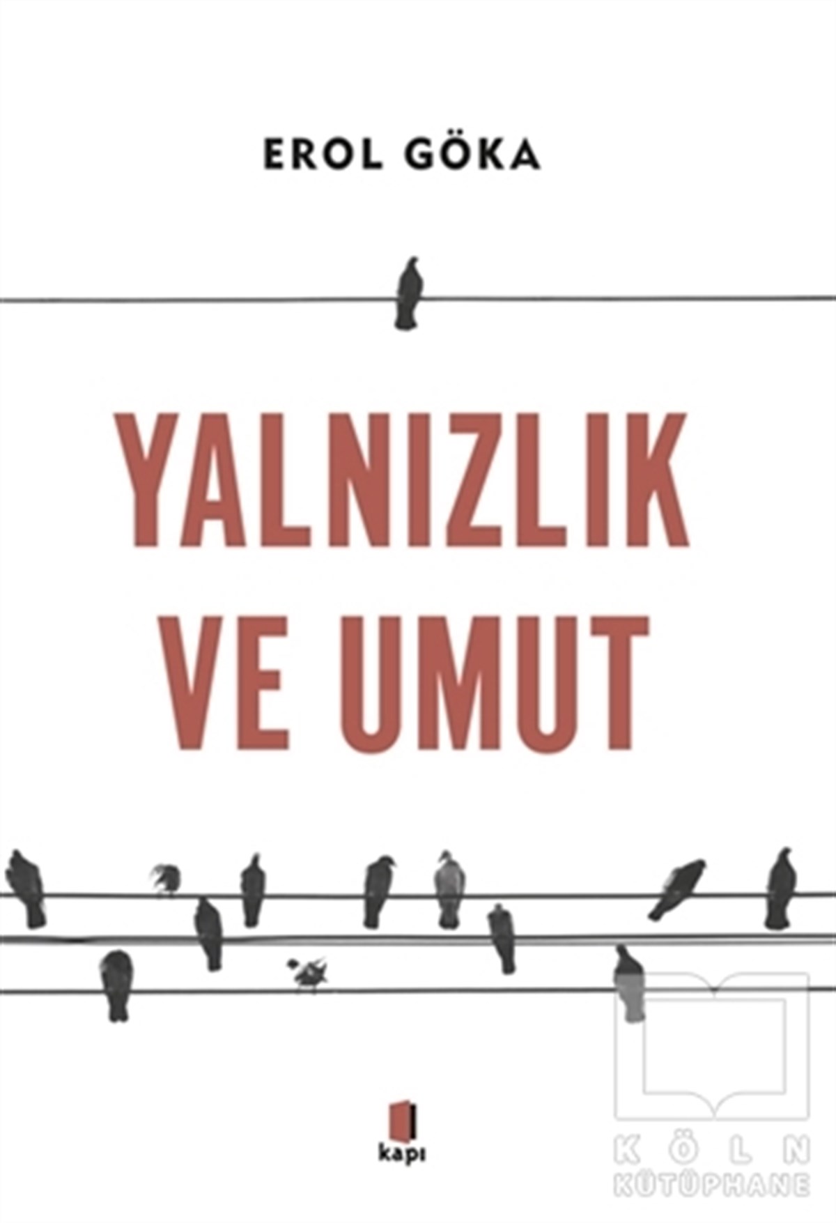 Erol GökaGenel Psikoloji KitaplarıYalnızlık ve Umut
