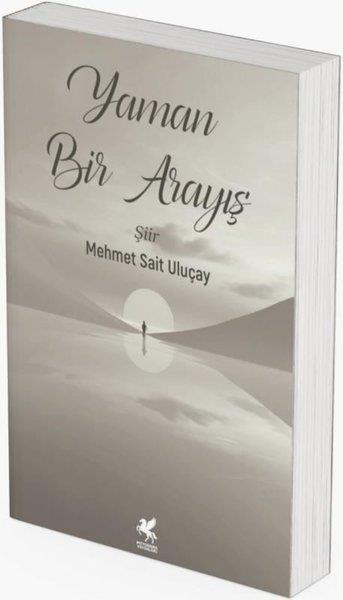 Mehmet Sait UluçayTürk ŞiiriYaman Bir Arayış