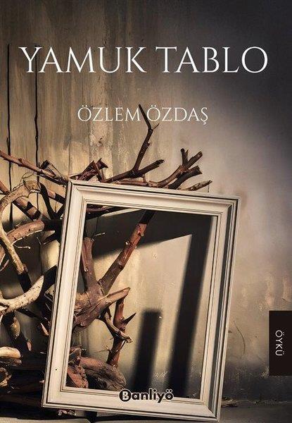 Özlem ÖzdaşTürk RomaniYamuk Tablo