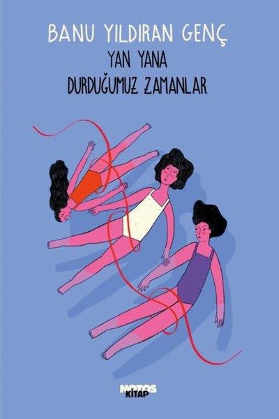 Banu Yıldıran GençDeneme KitaplarıYan Yana Durduğumuz Zamanlar