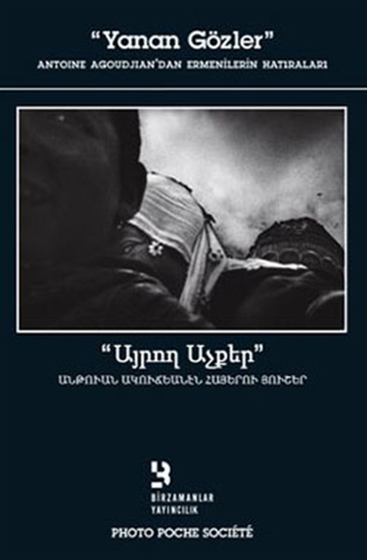 Antoine AgoudjianGrafik Sanat KitaplarıYanan Gözler (Antoine Agoudjian'dan Ermenilerin Hatıraları)