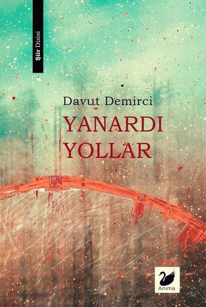 Davut DemirciTürk ŞiiriYanardı Yollar