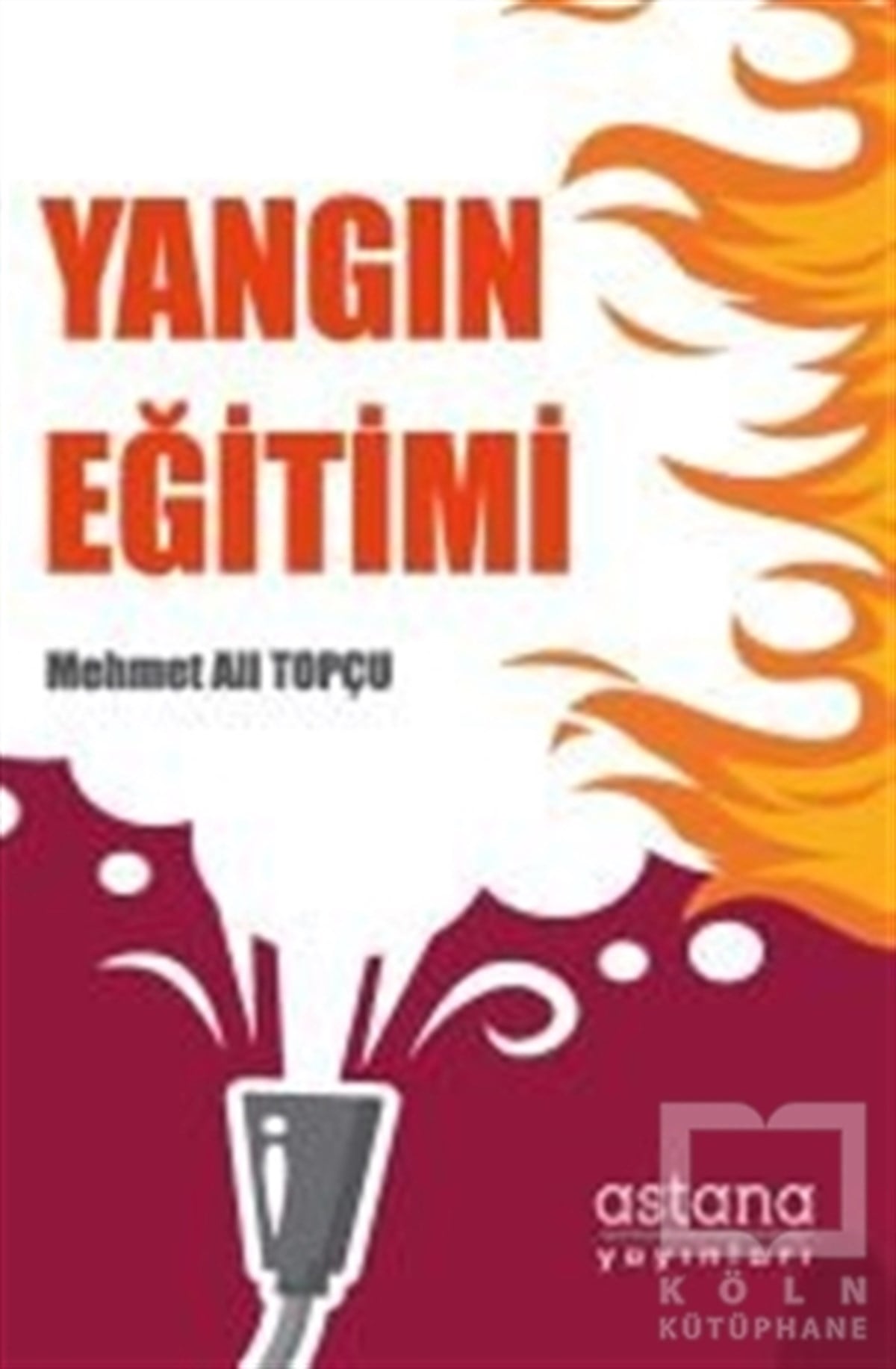 Mehmet Ali TopçuDiğerYangın Eğitimi