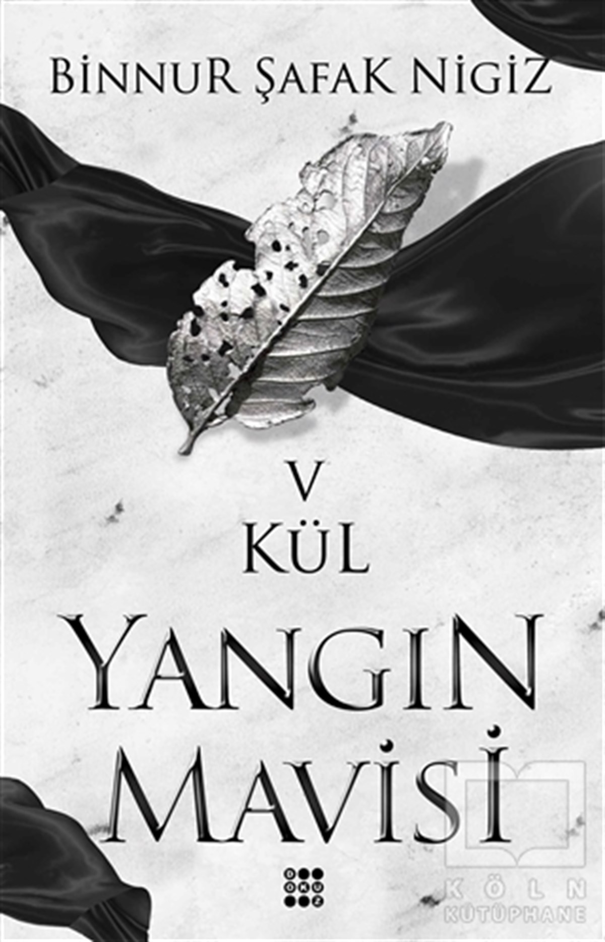 Binnur Şafak NigizTürkçe RomanlarYangın Mavisi - Kül 5