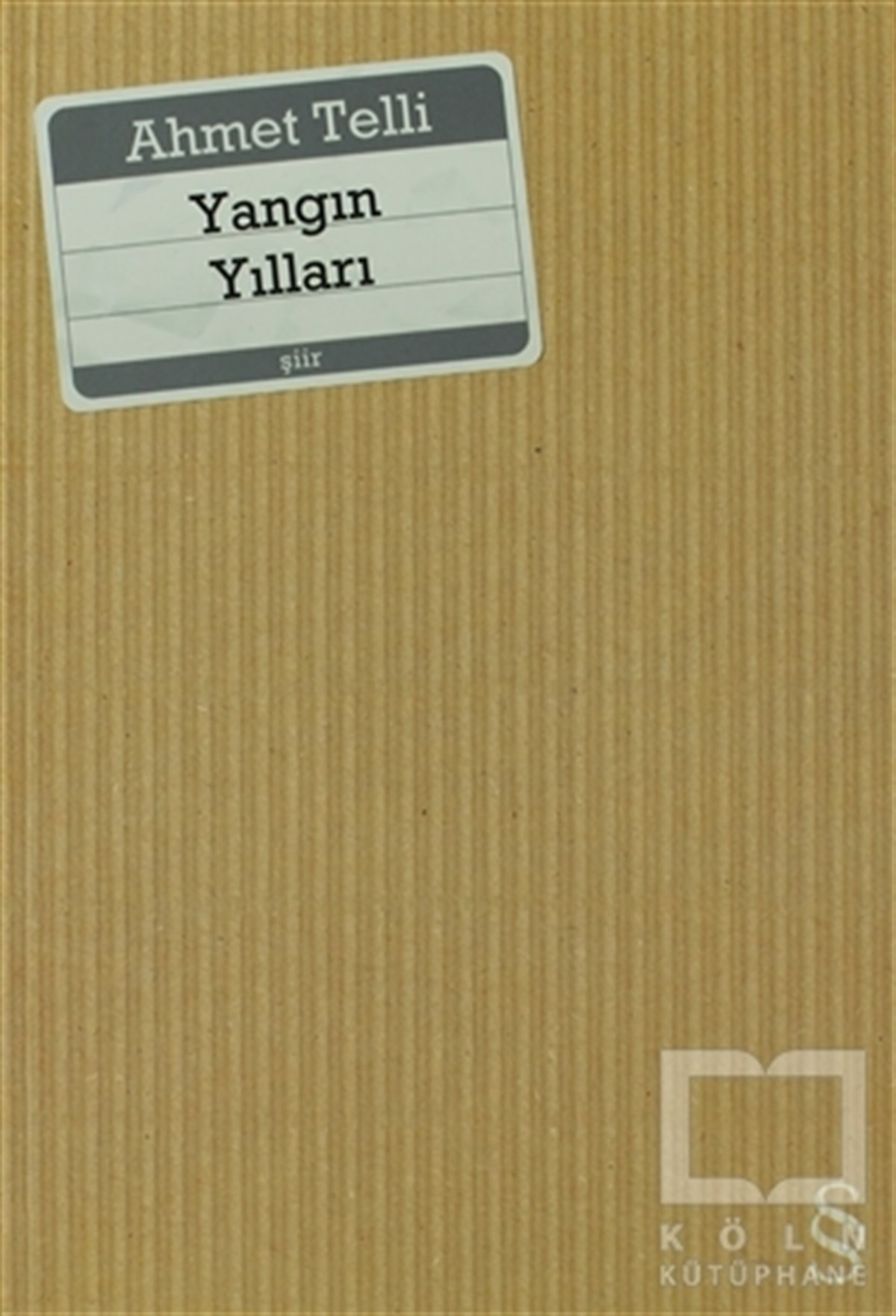 Ahmet TelliŞiirYangın Yılları
