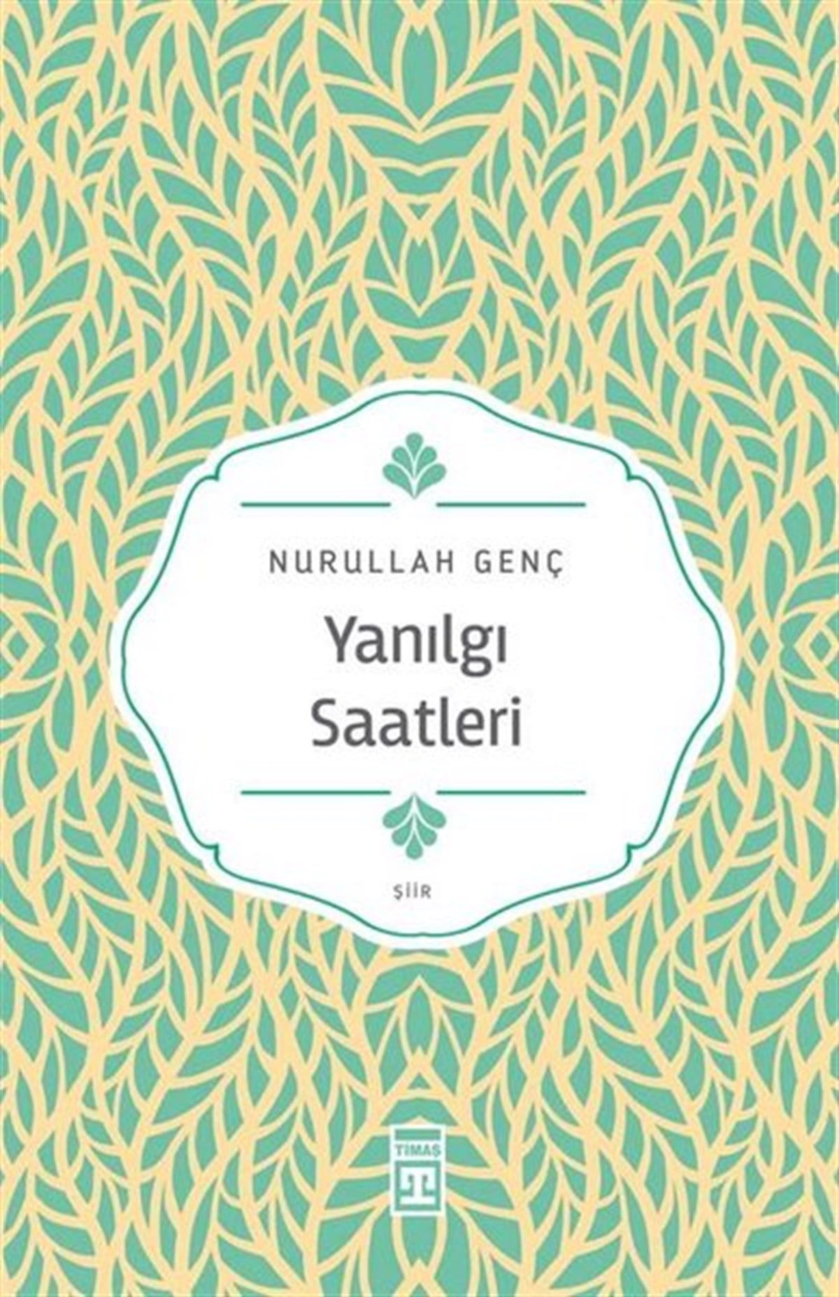 Nurullah GençTürk ŞiiriYanılgı Saatleri