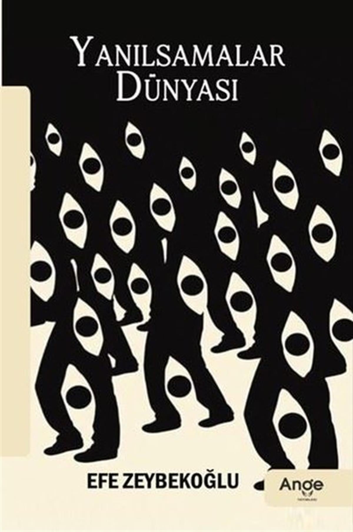 Efe ZeybekoğluDeneme KitaplarıYanılsamalar Dünyası
