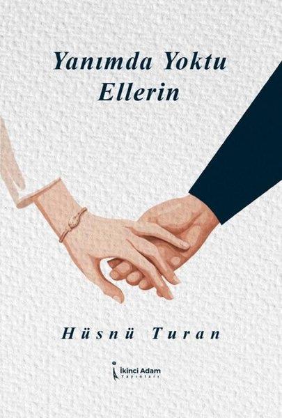 Hüsnü TuranTürk ŞiiriYanımda Yoktu Ellerin