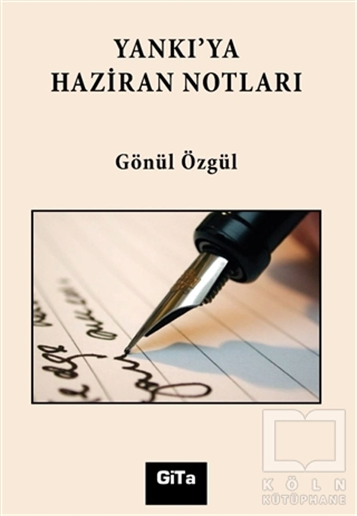 Gönül ÖzgülAnı & Mektup & Günlük KitaplarıYankı’ya Haziran Notları