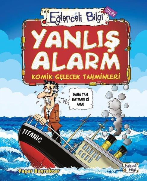Yaşar BayraktarÇocuk Bilim KitaplarıYanlış Alarm - Komik Gelecek Tahminleri