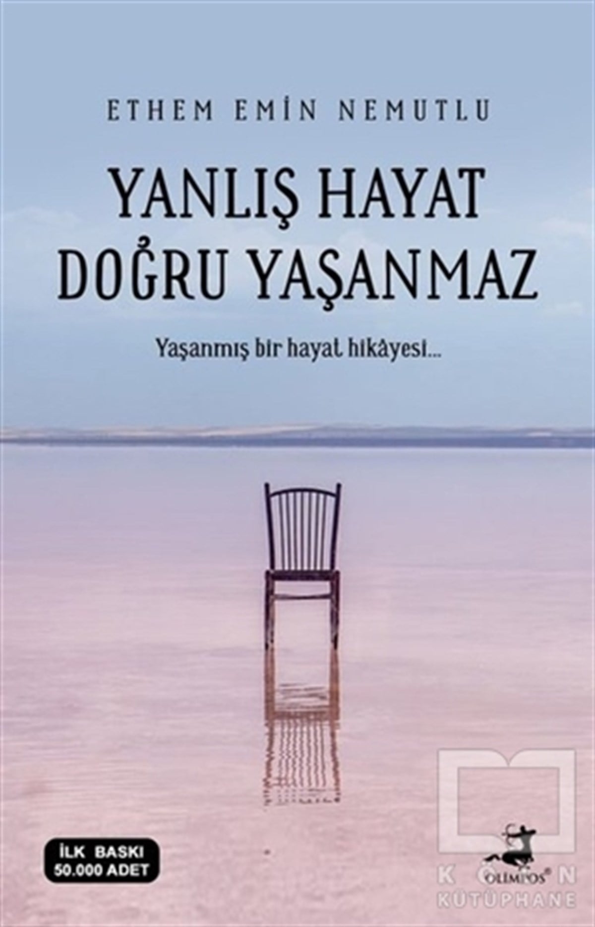Ethem Emin NemutluTürkçe RomanlarYanlış Hayat Doğru Yaşanmaz