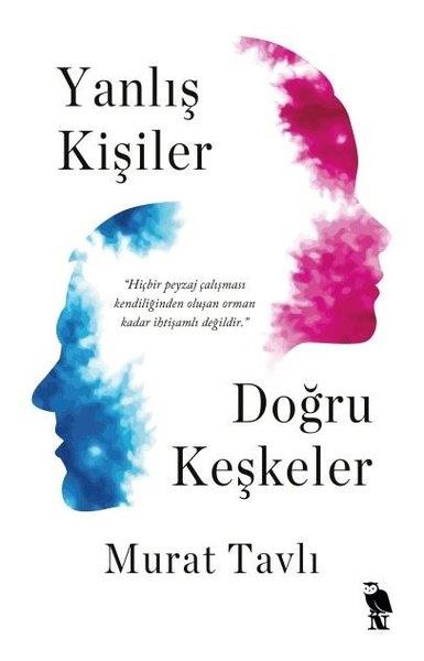 Murat TavlıKişisel Gelişim KitaplarıYanlış Kişiler Doğru Keşkeler