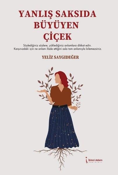 Yeliz SaygıdeğerTürk ŞiiriYanlış Saksıda Büyüyen Çiçek
