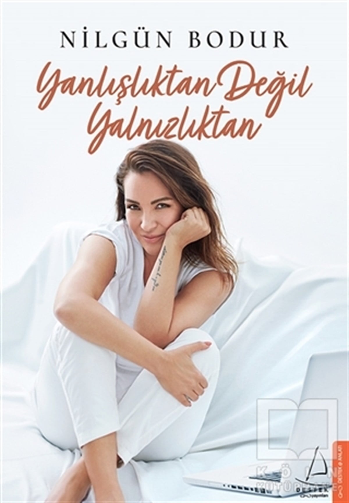 Nilgün BodurAnlatıYanlışlıktan Değil Yalnızlıktan