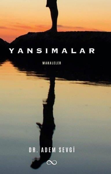 Adem SevgiDeneme KitaplarıYansımalar - Makaleler