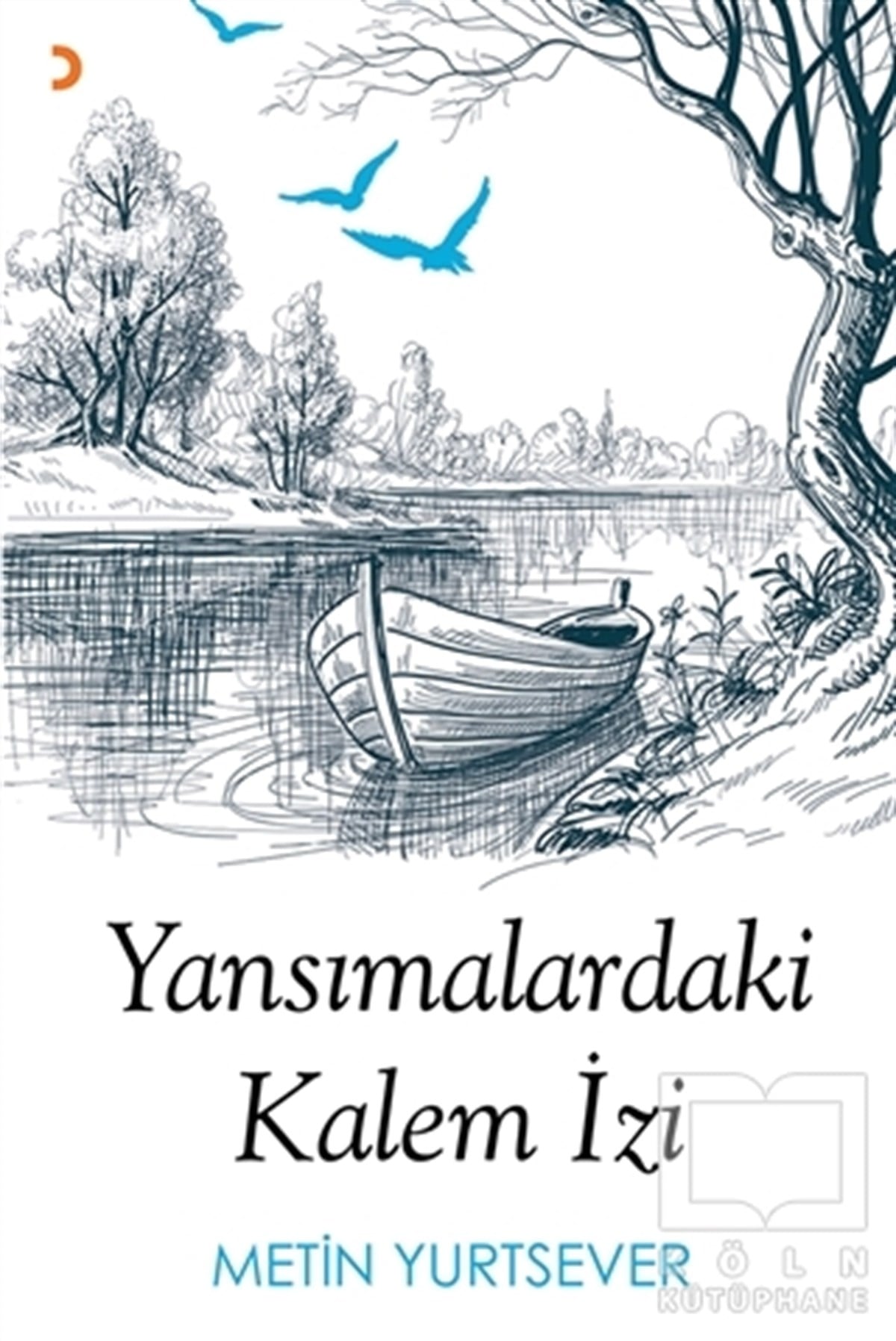 Metin YurtseverŞiirYansımalardaki Kalem İzi