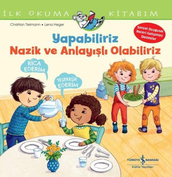 Christian TielmannEgitim Etkinlik KitaplariYapabiliriz Nazik ve Anlayışlı Olabiliriz - İlk Okuma Kitabım