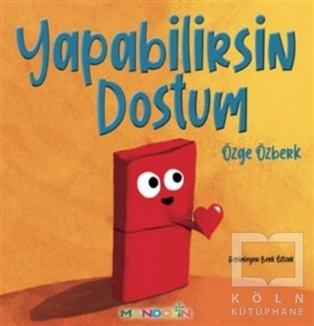 Özge ÖzberkÇocuk Hikaye KitaplarıYapabilirsin Dostum