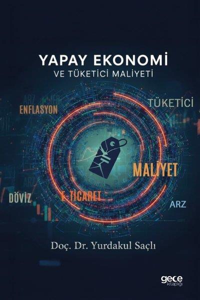 Yurdakul SaçlıEkonomi KitaplarıYapay Ekonomi ve Tüketici Maliyeti