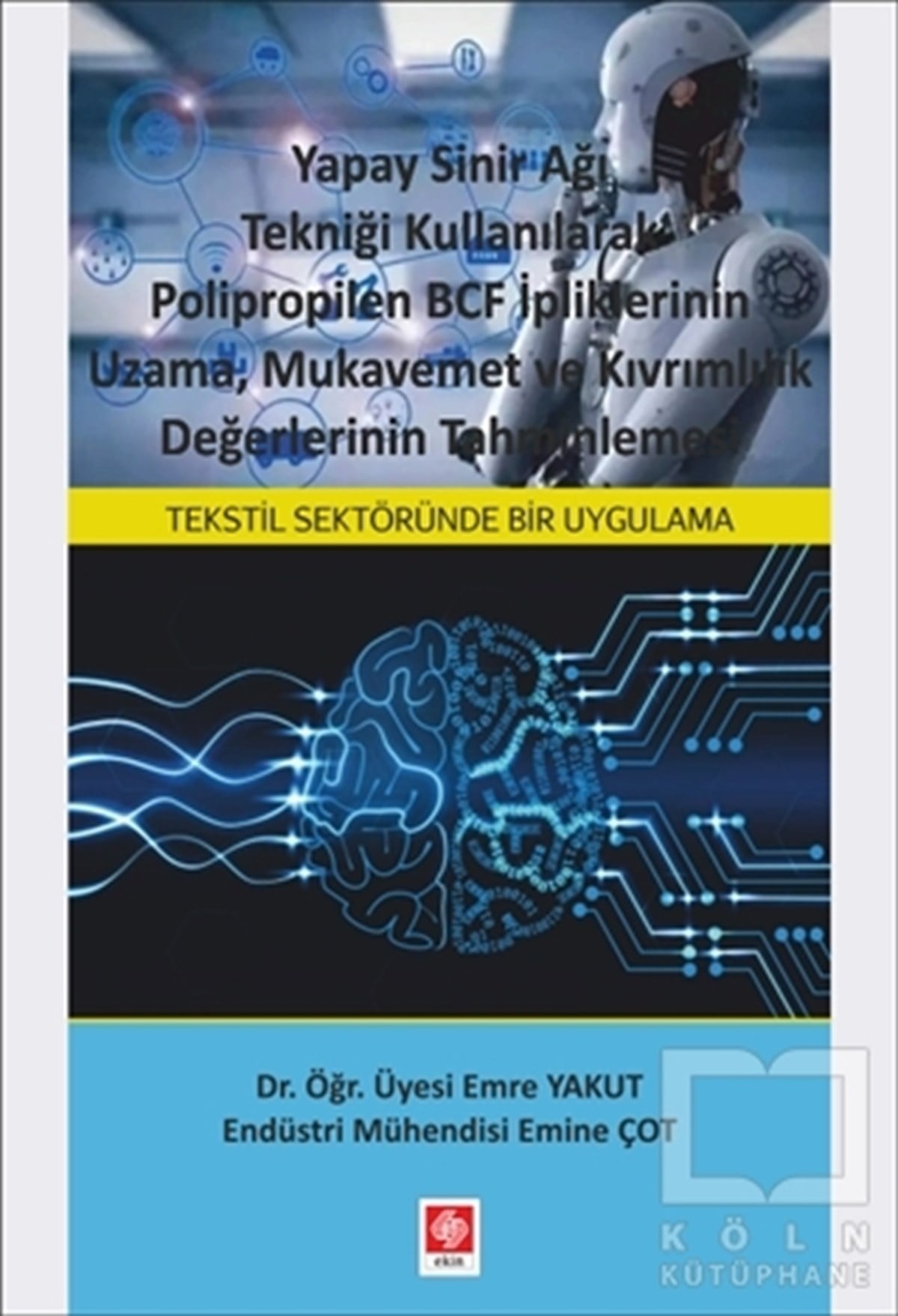Emre YakutAkademikYapay Sinir Ağı Tekniği Kullanılarak Polipropilen BCF İpliklerinin Uzama, Mukavemet ve Kıvrımlılık Değerlerinin Tahminlemesi