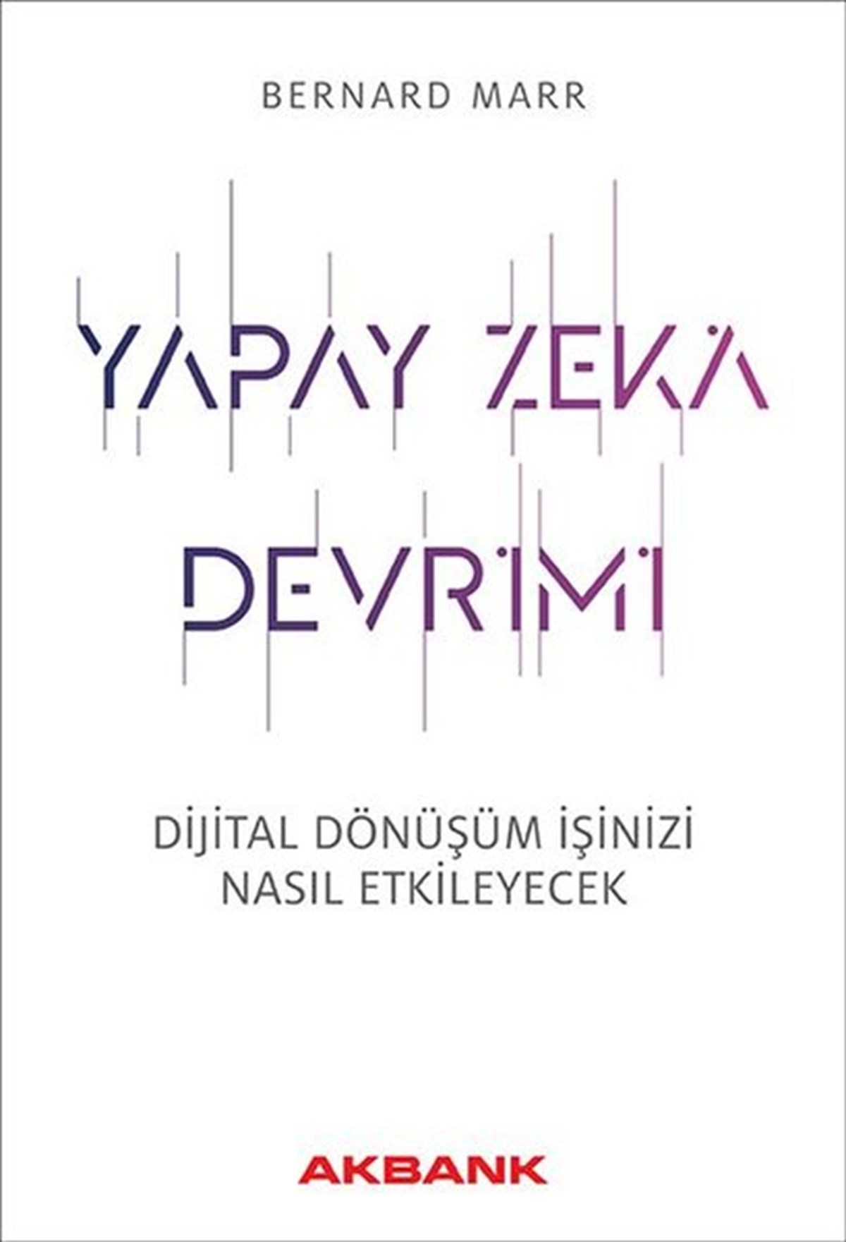 Bernard MarrYönetim / İş Geliştirme / KaliteYapay Zeka Devrimi
