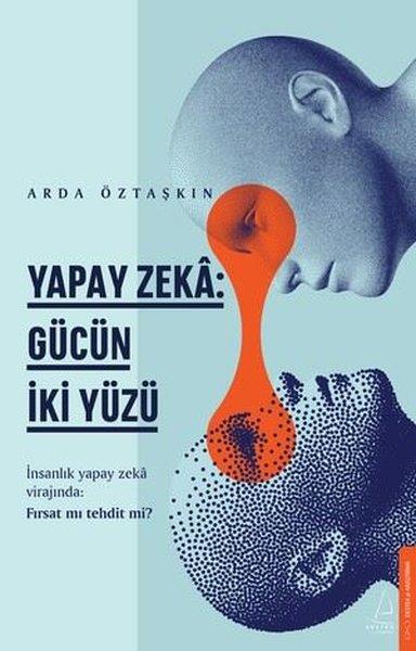 Arda ÖztaşkınPopüler Bilim KitaplarıYapay Zeka: Gücün İki Yüzü