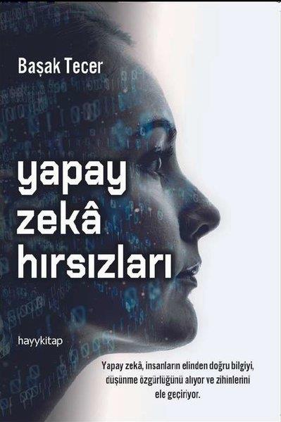 Başak TecerPopüler Bilim KitaplarıYapay Zeka Hırsızları