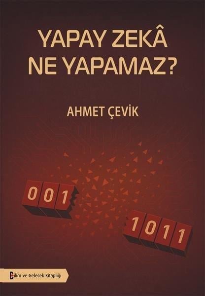 Ahmet ÇevikPopüler Bilim KitaplarıYapay Zeka Ne Yapamaz?