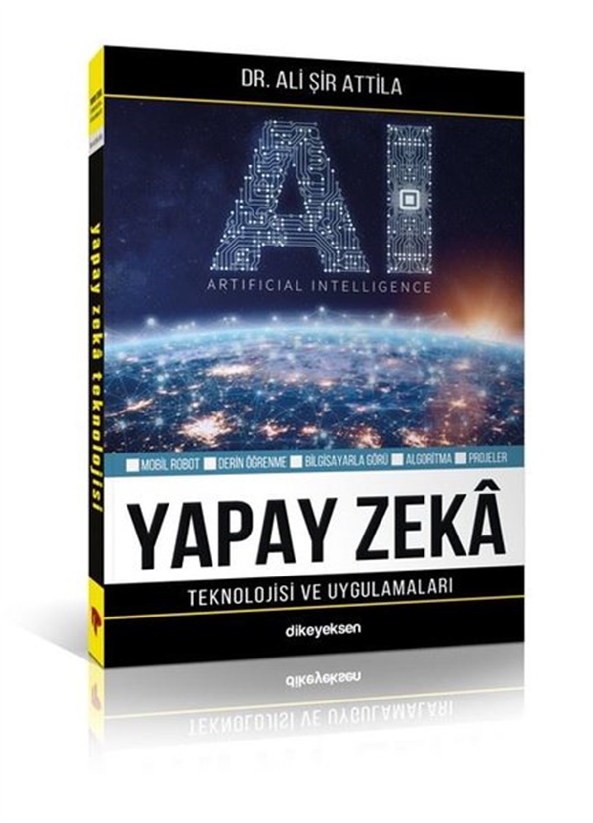 Ali Şir AttilaBilgisayar KitaplarıYapay Zeka Teknolojisi ve Uygulamaları