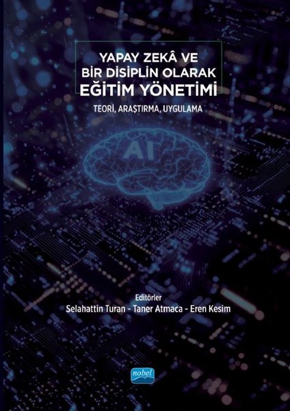 KolektifDigerYapay Zeka ve Bir Disiplin Olarak Eğitim Yönetimi - Teori Araştırma Uygulama