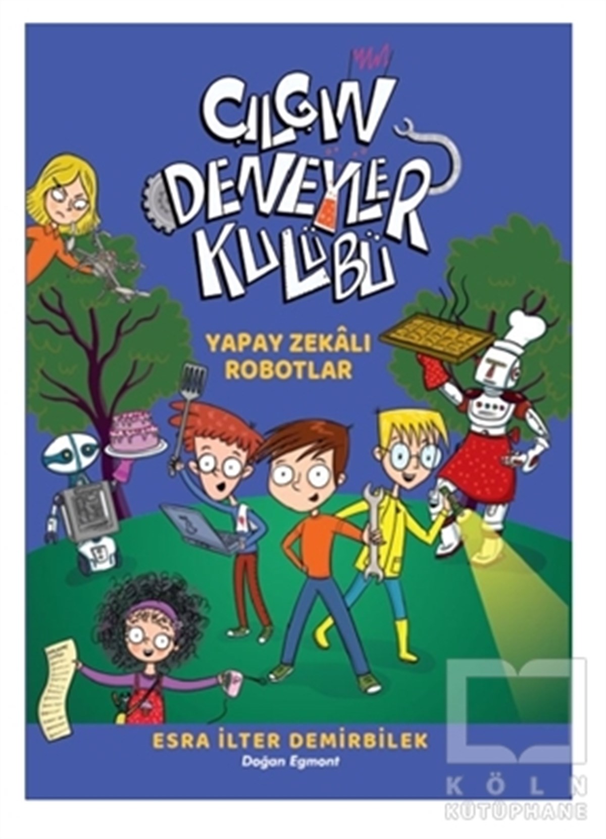 Esra İlter DemirbilekÇocuk RomanlarıYapay Zekalı Robotlar - Çılgın Deneyler Kulübü 2