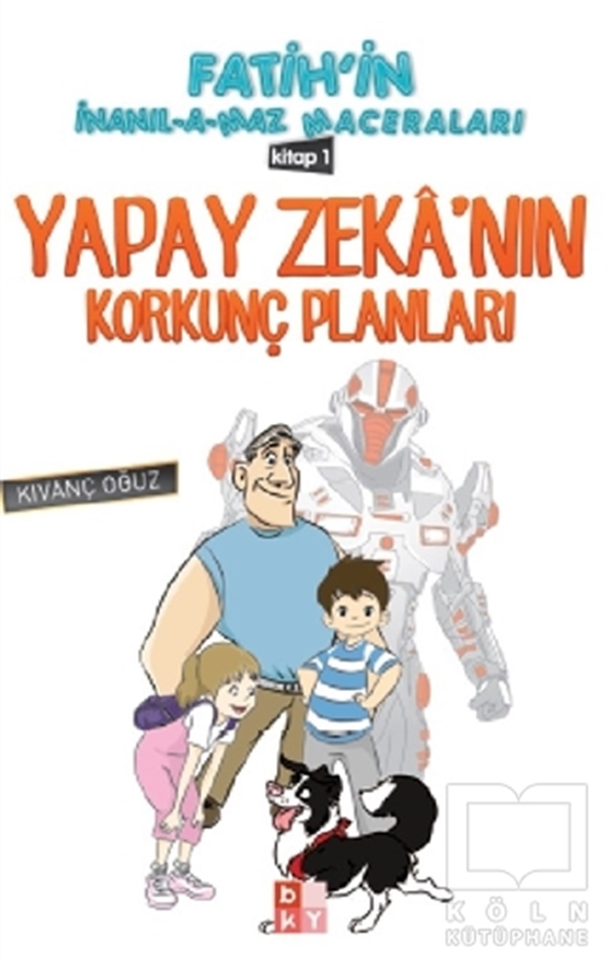Kıvanç OğuzRoman-ÖyküYapay Zeka'nın Korkunç Planları 1