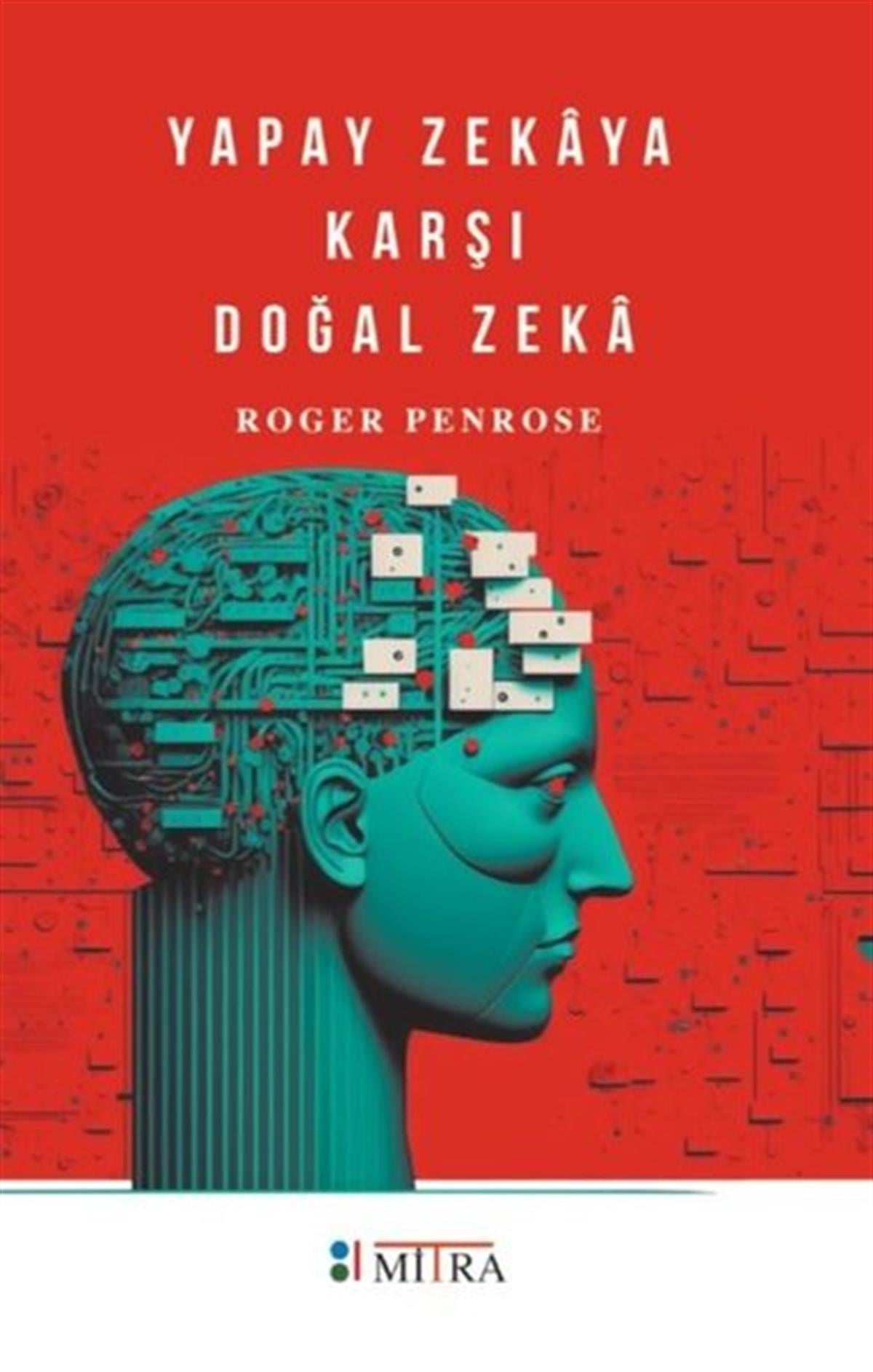 Roger PenrosePopüler Bilim KitaplarıYapay Zekaya Karşı Doğal Zeka