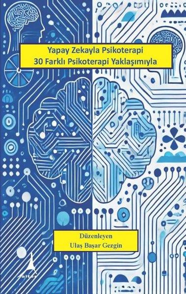 KolektifPsikoloji KitaplarıYapay Zekayla Psikoterapi 30 Farklı Psikoterapi Yaklaşımıyla
