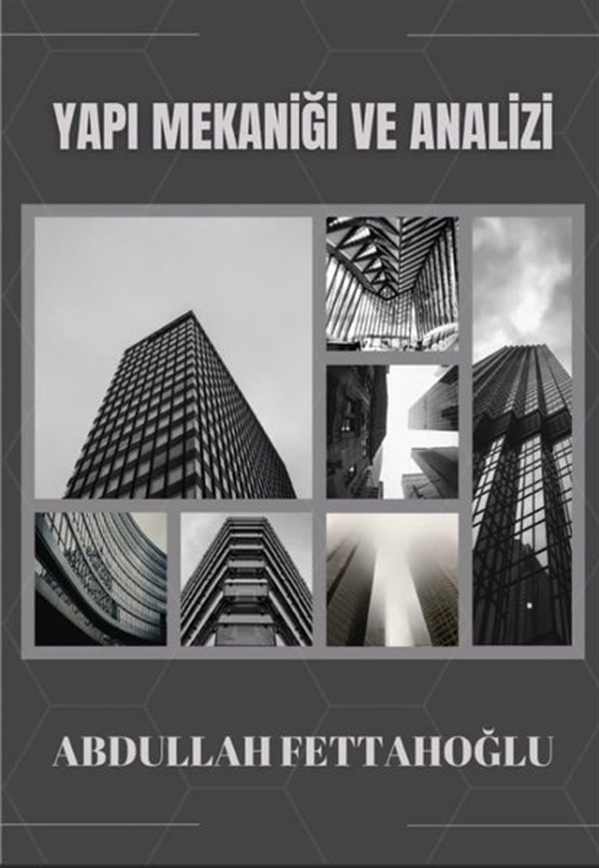 Abdullah FettahoğluBilim - Teknik - MühendislikYapı Mekaniği ve Analizi