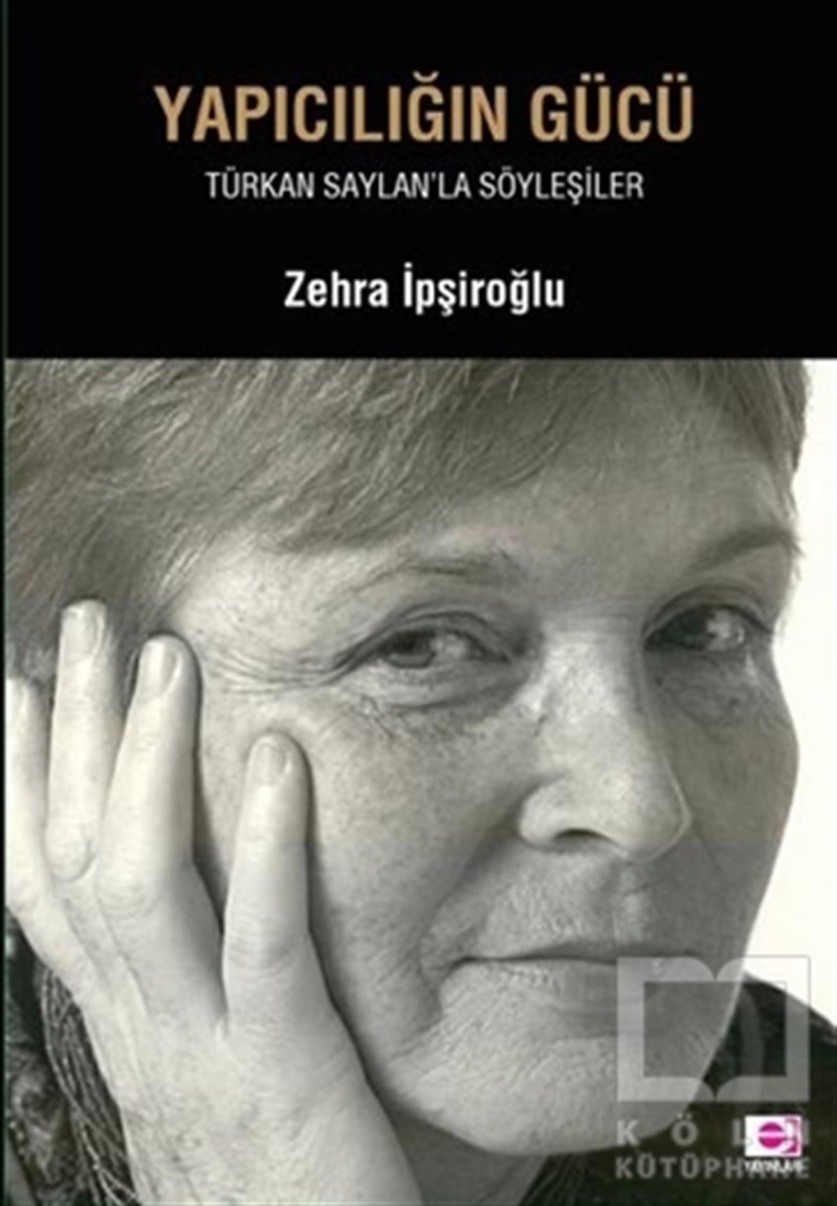 Zehra İpşiroğluSöyleşiYapıcılığın Gücü